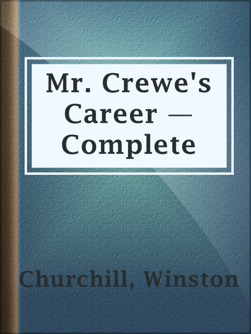 Title details for Mr. Crewe's Career — Complete by Winston Churchill - Available
